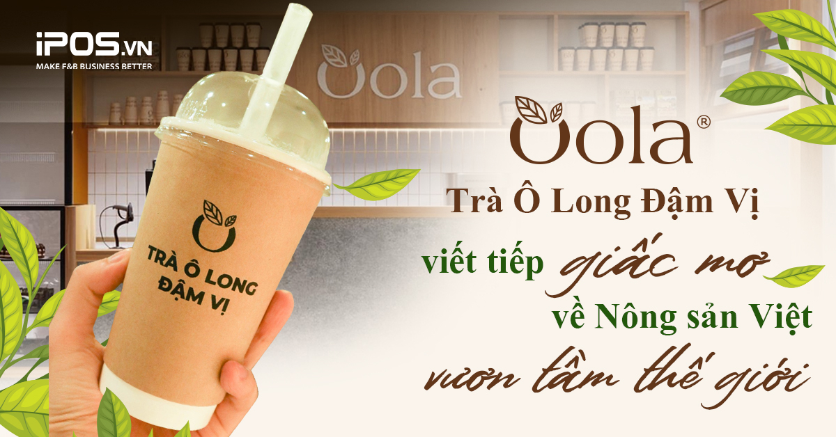 Thương hiệu Oola: Viết tiếp giấc mơ về Nông sản Việt "vươn tầm thế giới"